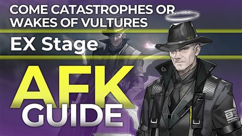 Come Catastrophes Or Wakes Of Vultures CV EX 1 CV EX 8 CM AFK Guide