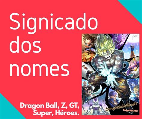 Os Significados Dos Nomes De Alguns Personagens De Db Dragon Ball