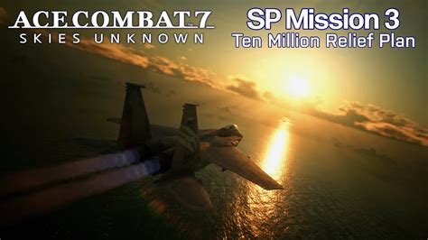 Ace Combat 7 DLC Mission 3 Ten Million Relief Plan Ace Difficulty