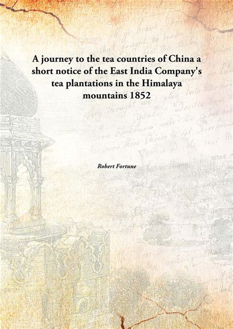 Buy A Journey To The Tea Countries Of China A Short Notice Of The East