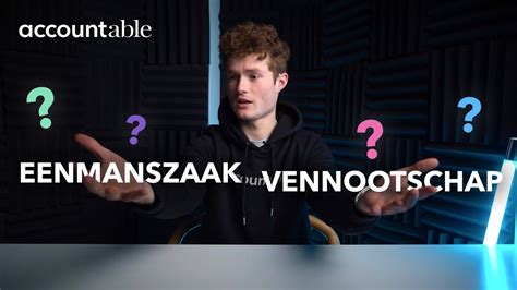 Ondernemingsvorm Eenmanszaak Of Vennootschap Youtube