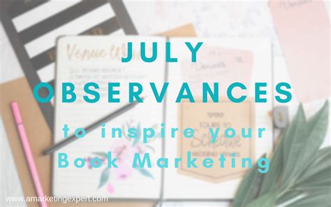 July Observances To Inspire Your Author Marketing