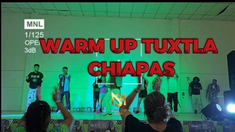 WARM UP TUXTLA CHIAPAS By Marce Soto YouTube