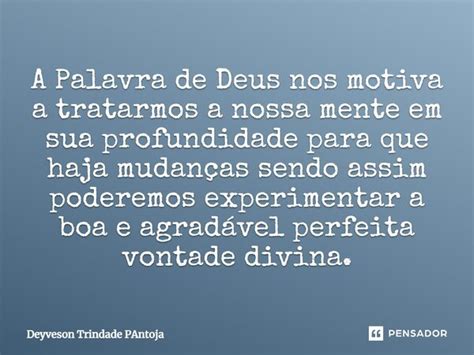 A Palavra De Deus Nos Motiva A Deyveson Trindade Pantoja Pensador