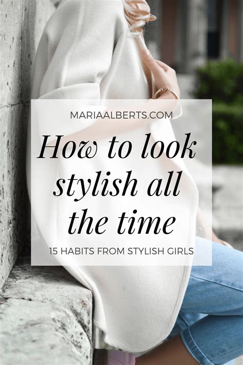 15 Things Stylish Women Do Every Day Maria Alberts Stylish Women Fashion Tips For Women