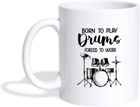 Amazon Ezaro Born To Play Drums Forced To Work Mug Drum Set