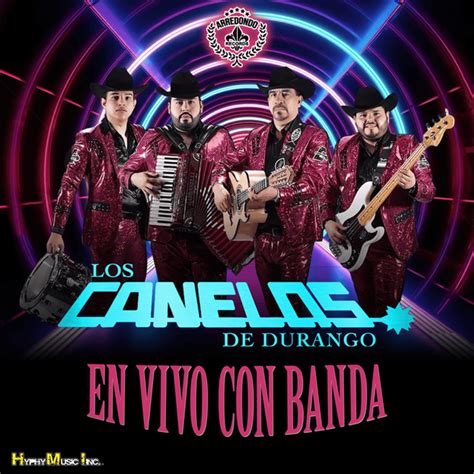 Los Canelos De Durango En Vivo Con Banda En Vivo Lyrics And