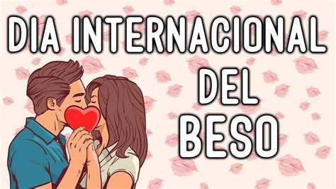 Se Celebra El Día Internacional Del Beso 03442 Noticias