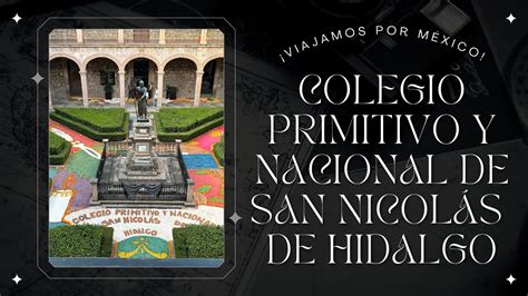 Colegio Primitivo Y Nacional De San Nicol S De Hidalgo Youtube