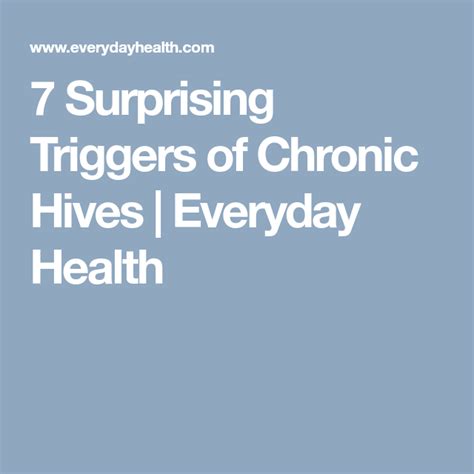 7 Surprising Triggers Of Chronic Hives Everyday Health Chronic Hives Hives Chronic