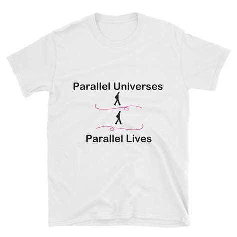 Parallel Universes Parallel Lives Unisex T Shirt Pure Energy Rx