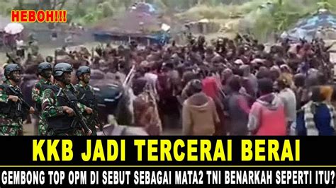 Takdir Kkb Berantakan Gembong Top Opm Disebut Sebagai Mata Tni