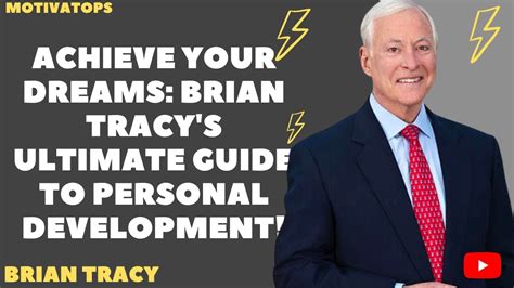 Achieve Your Dreams Brian Tracys Ultimate Guide To Personal