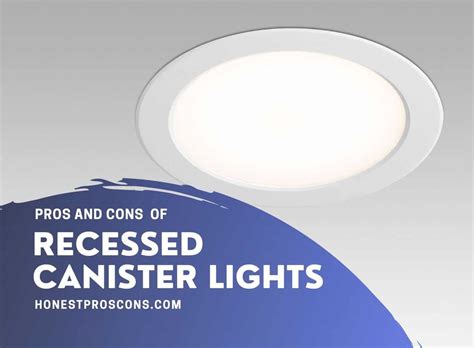 Pros And Cons Of Recessed Canister Lights