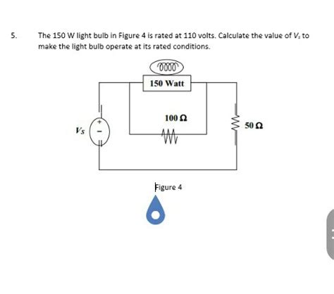 Solved 5 The 150 W Light Bulb In Figure 4 Is Rated At 110 Chegg