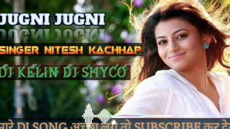 Jugni Jugni Singer Nitesh Kachhap New Nagpuri Dj Song 2021 Dj