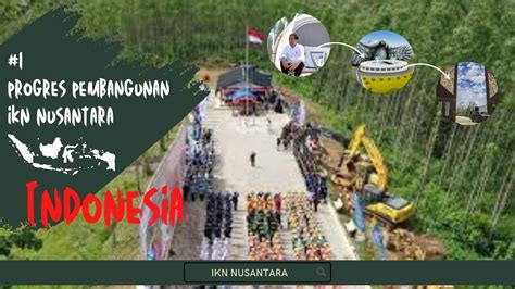 Progres Pengerjaan Proyek Ikn Nusantara Terbaru Youtube