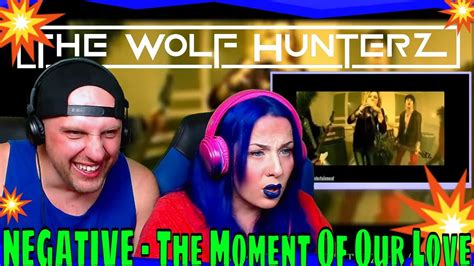 Reaction To NEGATIVE The Moment Of Our Love THE WOLF HUNTERZ