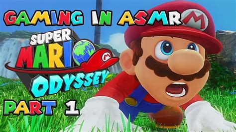 A New Adventure Begins Gaming In Asmr Plays Mario Odyssey Part 1