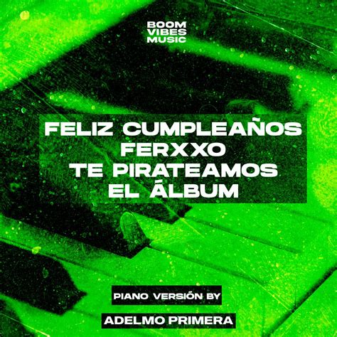 Feliz Cumplea Os Ferxxo Te Pirateamos El Lbum Piano Versi N Ep De