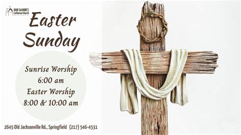 Easter Sunday Worship Services Our Saviors Lutheran Church And School