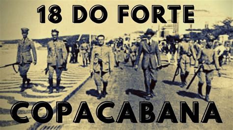 O Que Foi A Revolta Dos 18 Do Forte De Copacabana De 1922 YouTube