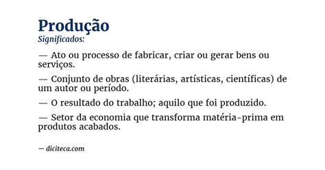 O Que Significa Produção - Significado de Produção - Diciteca