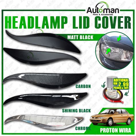 Proton Wira Carbon Black Chrome Eyelid Lip Eye Brow Headlamp Lid