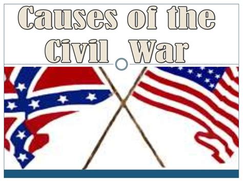 Causes Of The Civil War Ppt Download