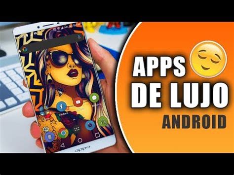 Apps Geniales Para Android Que Debes Instalarte Ya Youtube