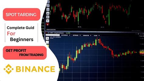 Binance Spot Trading Complete Guide Binance Spot Trading For