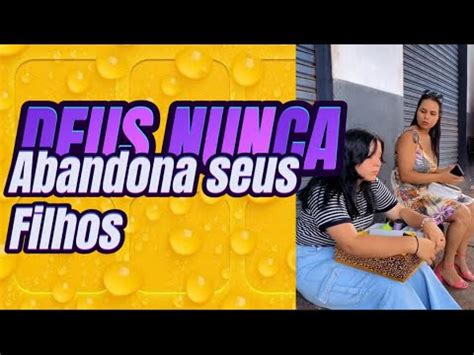 DEUS NUNCA ABANDONA SEUS FILHOS YouTube