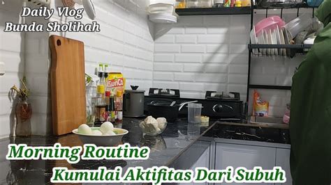 Daily Vlog Aktivitas IRT Dari Subuh Masak Simpel Untuk Sarapan Bikin