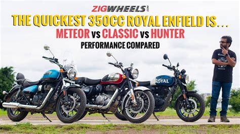 Royal Enfield Hunter 350 vs Classic 350 vs Meteor 350 - Acceleration ...