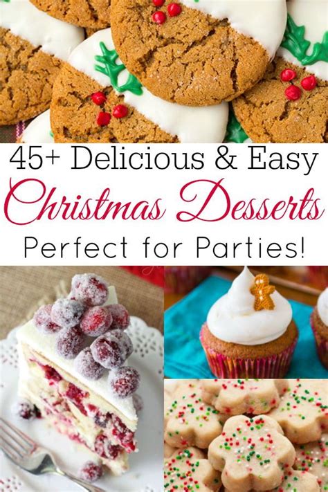 Christmas Desserts With Text Overlay That Reads 45 Delicious And Easy