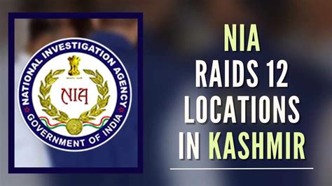 Nia Conducts Raids At 12 Locations In Kashmir