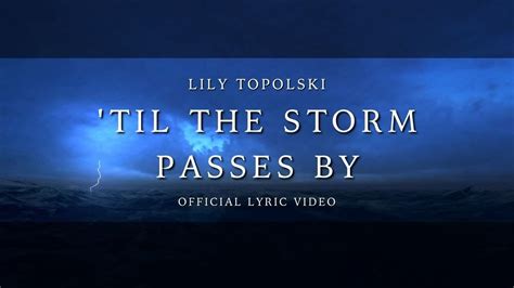 Lily Topolski Til The Storm Passes By Official Lyric Video Youtube