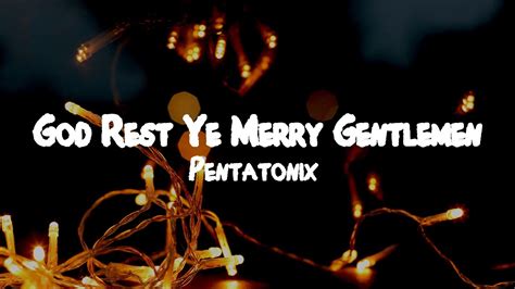 Pentatonix God Rest Ye Merry Gentlemen Lyrics Youtube