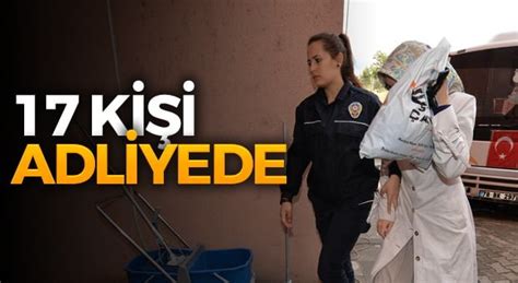 17 KİŞİ ADLİYEDE Karabük Net Haber