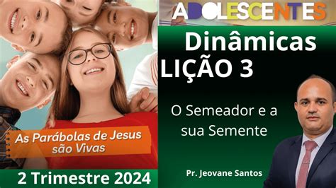 DINÂMICA EBD O SEMEADOR E A SUA SEMENTE Lição 3 ADOLESCENTES