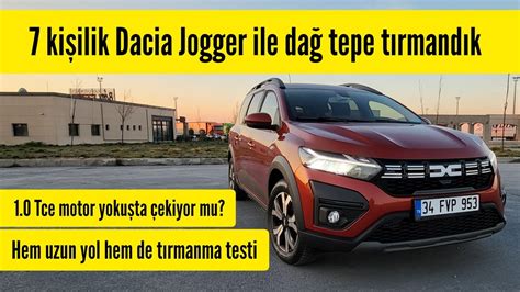 7 kişilik Dacia Jogger test sürüşü Uzun yolda nasıl 1 0 TCe yokuş