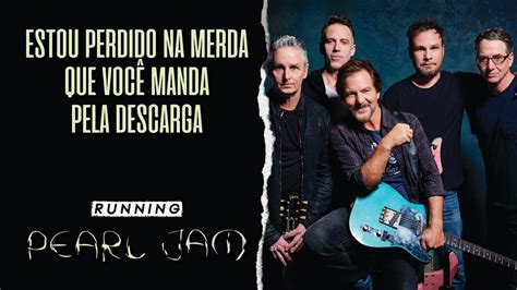 Pearl Jam Running Legendado em Português YouTube