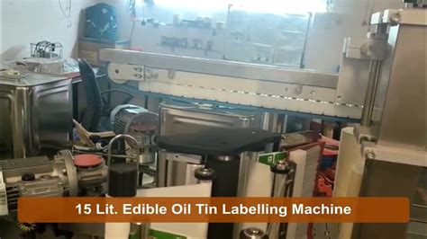 15 Lit Edible Oil Tin Labelling Machine Youtube