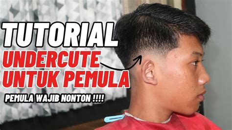 Tutorial Pangkas Rambut Tutorial Undercut Untuk Pemula