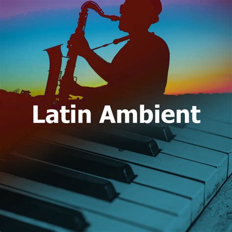 Latin Ambient Album By Jazz Instrumental Music Academy Spotify