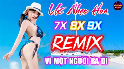 VÌ MỘT NGƯỜI RA ĐI REMIX NHẠC SÀN VŨ TRƯỜNG DJ PHÊ CHẤN ĐỘNG LK