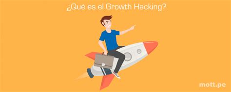 Qué es Growth Hacking y cómo aplicarlo en tu Startup