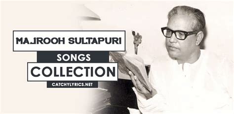 Top 68 Majrooh Sultanpuri Songs [List] - Super Hit Songs (With Lyrics)