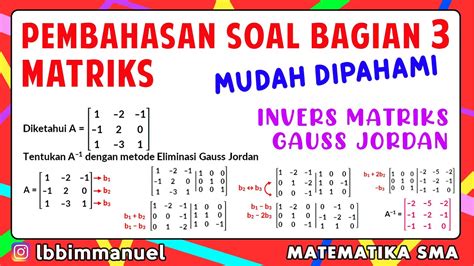 Matriks Pembahasan Soal Bagian 3 Invers Matriks Eliminasi Gauss