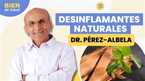 DESINFLAMANTES NATURALES Dr José Luis Pérez Albela YouTube